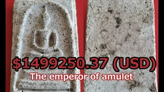 The emperor of amulet  $1499250.37 (USD) - Phra somdej wat rakang - Want to sell