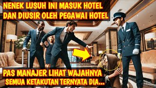 KISAH NYATA! AWALNYA NENEK LUSUH INI DIUSIR OLEH PEGAWAI HOTEL, PAS LIHAT WAJAHNYA MANAJER SYOK...