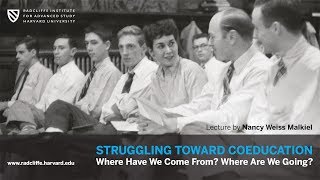 Struggling toward Coeducation | Nancy Weiss Malkiel || Radcliffe Institute