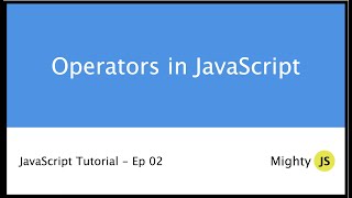 Operators in JavaScript | Difference between == and === | JavaScript Tutorial - Episode 02