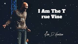 I Am The True Vine | Keion Henderson Message