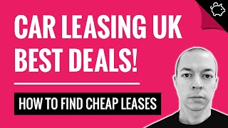 Best UK Car Leasing Deals (HOW TO FIND CHEAP CAR LEASES)