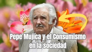 👉 Pepe Mujica y el Grado de Consumismo en Nuestra Sociedad