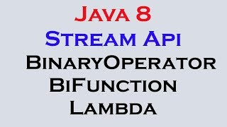 17.15 Java 8 Stream Api Features part 13 Function BinaryOperator BiFunction Interface Lambda