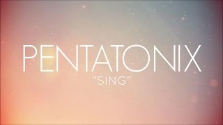 PENTATONIX - SING (LYRICS)