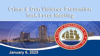 Crime \u0026 Gun Violence Prevention Task Force Meeting January 6, 2024 Portsmouth Virginia