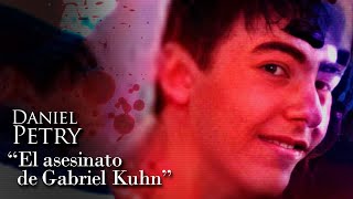 DANIEL PETRY - "THE MURDER OF GABRIEL KUHN"