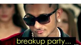 Breakup Party song Yo Yo Hani singer ||yo yo honey singh new song|| yo yo honey singh new song 2025