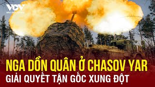 Nga tràn quân vào  Chasov Yar, Moscow quyết đập tan “mầm mống” xung đột | Báo Điện tử VOV