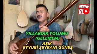 Aşık Eyyubi Şeyrani - Yıllardır yolumu bekleyen Güzel ( Gelemem )