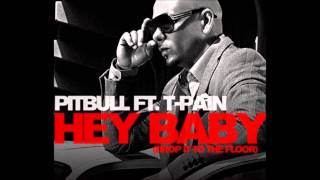 Pitbull  -  Hey Baby   (feat. T-Pain) [HQ] (Drop It On The Floor) lyrics
