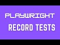 Playwright Recordings with Python in Pytest