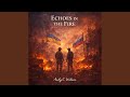 Echoes in the Fire