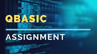 QBASIC - S#5 - Assignment and Input statement