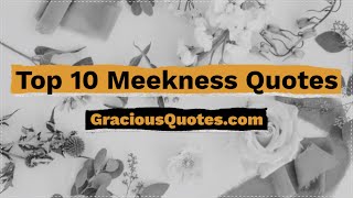 Top 10 Meekness Quotes - Gracious Quotes