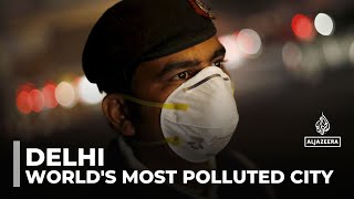 Delhi is world's most polluted city: Toxic smog fills hospitals and delays flights