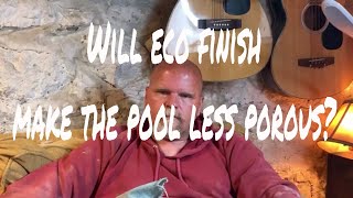 Ask the Pool Guy: Will ecofinish make the pool less porous?