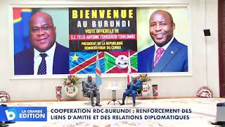 Coopération RDC-Burundi: Renforcement des liens d’amitié et des relations diplomatiques