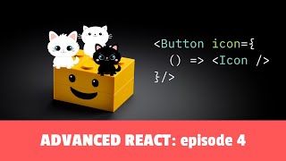 Render props - Advanced React course, Episode 4