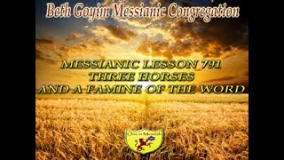 BGMCTV MESSIANIC LESSON 791 THREE HORSES AND FAMINE