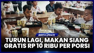 TAK JADI RP 15 RIBU, PRABOWO UNGKAP ANGGARAN MAKAN SIANG GRATIS RP 10 RIBU PER PORSI