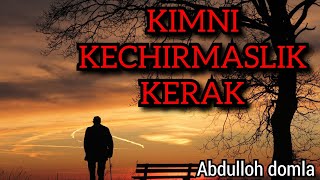 Kimni kechirmaslik kerak. #Abdullohdomla