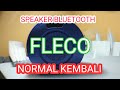 Cara Memperbaiki Speaker Bluetooth  Merk Fleco yang Mati Total