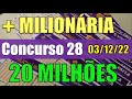 MAIS MILIONÁRIA RESULTADO DO CONCURSO 28- ACUMULADO EM 20 MILHÕES !