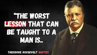 Theodore Roosevelt Quotes On Success Leadership and Life