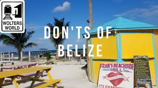 Visit Belize - What NOT to Do in Belize