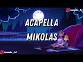 MIKOLAS - Acapella (TEKST/LYRICS)