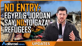 Egypt \u0026 Jordan Refuse to Take Gaza Refugees – Is Trump’s Plan Finally Rejected?