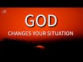 God Will Change Your Situation