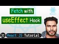 Fetch API - Fetching Data with useEffect in React | React JS Tutorial