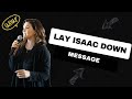 LAY ISAAC DOWN! l Shi-Anne Ragsdale Eakin l Eyes On Jesus Nashville