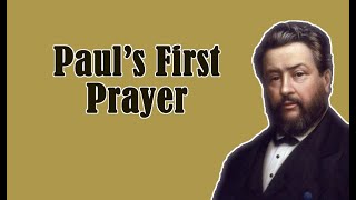 Paul’s First Prayer || Charles Spurgeon - Volume 1: 1855