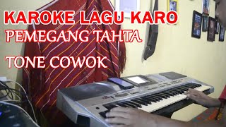 PEMEGANG TAHTA - KAROKE LAGU KARO TONE COWOK || CIPTAAN AREL MANTA TARIGAN