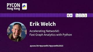 [Keynote] Erik Welch: Accelerating NetworkX: Fast Graph Analytics with Python