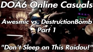 [DOA6] Awesmic vs. DestructionBomb (Steam Online Casuals, Part 1)