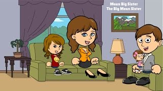 Mean Big Sister Series: Season 1 Episode 1 - The Big Mean Sister