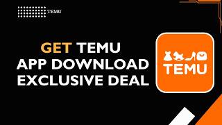 How to Get Temu App Download Exclusive Deal | New User Rewards Guide 2026