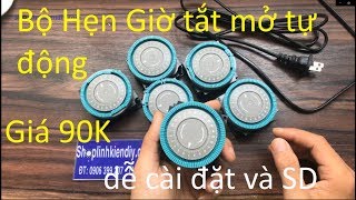 bộ hẹn giờ - công tắc hẹn giờ tắt mở tự động giá 90K