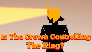 Is The Crown Controlling The King? (Nomad of Nowhere)