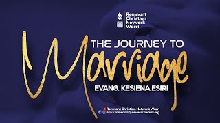 THE JOURNEY TO MARRIAGE || EVANG. KESIENA ESIRI