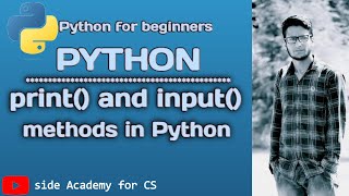 print() and input() methods in python | full stack web development using python | sideacademy forcs