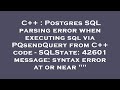 C++ : Postgres SQL parsing error when executing sql via PQsendQuery from C++ code - SQLState: 42601