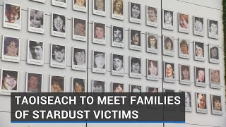 Taoiseach to meet families of Stardust victims