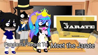 Fandoms React to Meet The Jarate