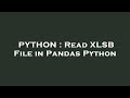 PYTHON : Read XLSB File in Pandas Python