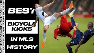 Best Bicycle Kicks (Overhead) Goals in MLS History!